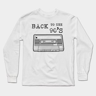 BACK TO THE 90s /black lineart version Cassette Tape Vintage Music Long Sleeve T-Shirt